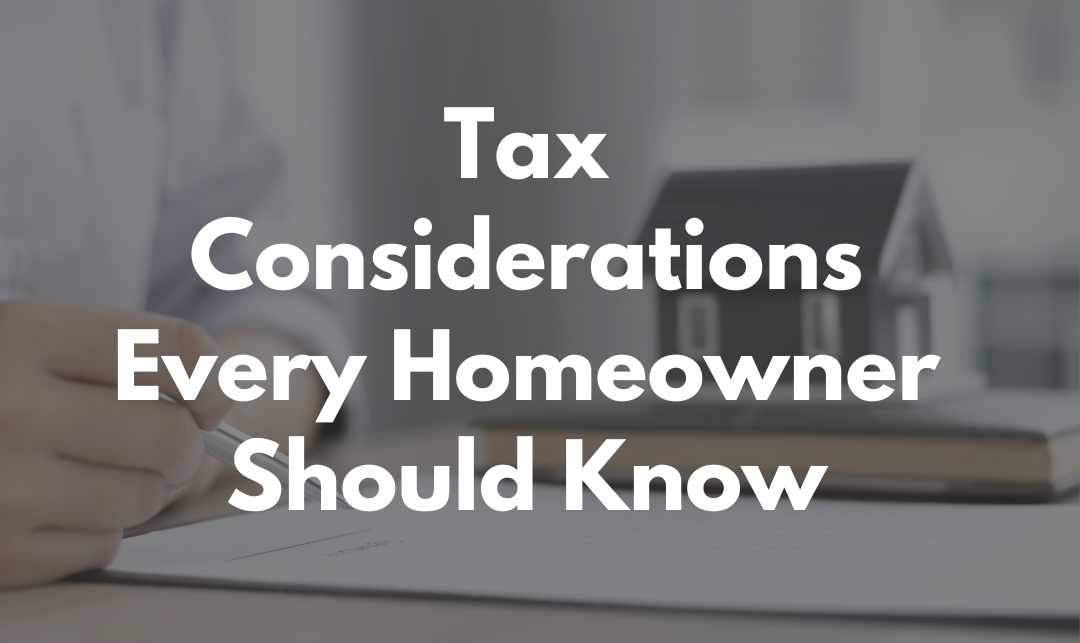 🧾 Tax Considerations Every Homeowner Should Know